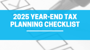 2025 Year-End Tax Planning Checklist